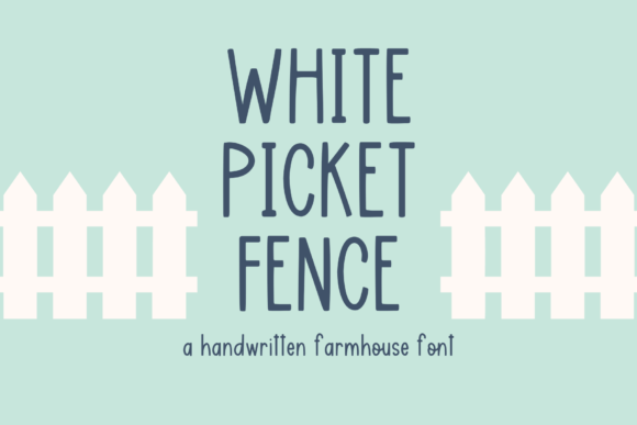 White Picket Fence: A Font Made for Handmade Charm